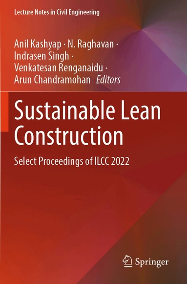 Anil Kashyap, N. Raghavan, Indrasen Singh, Venkatesan Renganaidu, Arun Chandramohan - Sustainable Lean Construction, Häftad
