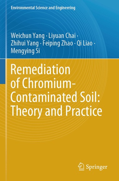 Weichun Yang, Liyuan Chai, Zhihui Yang, Feiping Zhao, Qi Liao, Mengying Si - Remediation of Chromium-Contaminated Soil: ​Theory and Practice​, Häftad