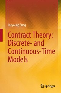bokomslag Contract Theory: Discrete- and Continuous-Time Models