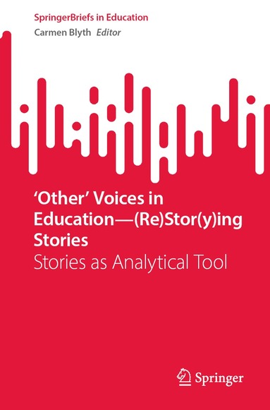 bokomslag 'Other' Voices in Education-(Re)Stor(y)ing Stories