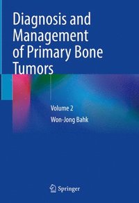 bokomslag Diagnosis and Management of Primary Bone Tumors