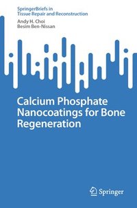 bokomslag Calcium Phosphate Nanocoatings for Bone Regeneration