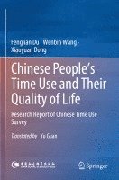 Fenglian Du, Wenbin Wang, Xiaoyuan Dong - Chinese People’s Time Use and Their Quality of Life, Häftad