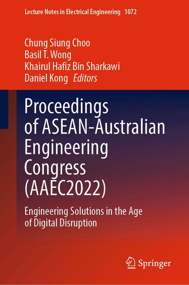 Chung Siung Choo, Basil T. Wong, Khairul Hafiz Bin Sharkawi, Daniel Kong - Proceedings of ASEAN-Australian Engineering Congress (AAEC2022), Inbunden