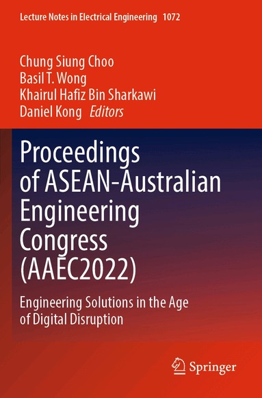 Chung Siung Choo, Basil T. Wong, Khairul Hafiz Bin Sharkawi, Daniel Kong - Proceedings of ASEAN-Australian Engineering Congress (AAEC2022), Häftad