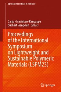 bokomslag Proceedings of the International Symposium on Lightweight and Sustainable Polymeric Materials (LSPM23)