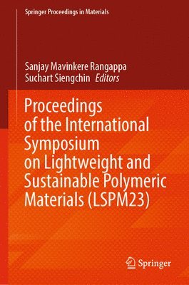 bokomslag Proceedings of the International Symposium on Lightweight and Sustainable Polymeric Materials (LSPM23)