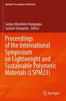 Proceedings of the International Symposium on Lightweight and Sustainable Polymeric Materials (LSPM23) 1