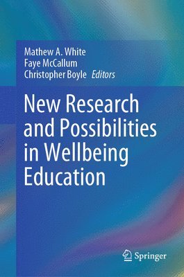New Research and Possibilities in Wellbeing Education 1