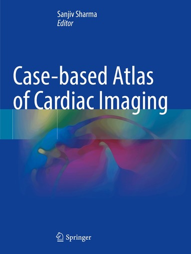 Sanjiv Sharma - Case-based Atlas of Cardiac Imaging, Häftad