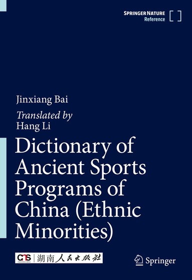 Jinxiang Bai - Dictionary of Ancient Sports Programs of China (Ethnic Minorities), Inbunden