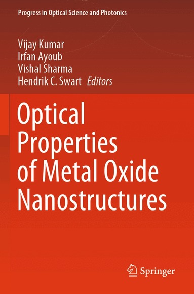 Vijay Kumar, Irfan Ayoub, Vishal Sharma, Hendrik C. Swart - Optical Properties of Metal Oxide Nanostructures, Häftad