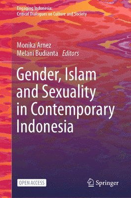 Gender, Islam and Sexuality in Contemporary Indonesia 1