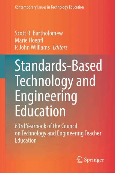 Scott R. Bartholomew, Marie Hoepfl, P. John Williams - Standards-Based Technology and Engineering Education, Inbunden
