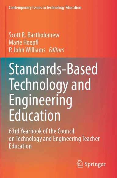Scott R. Bartholomew, Marie Hoepfl, P. John Williams - Standards-Based Technology and Engineering Education, Häftad