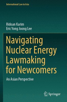 bokomslag Navigating Nuclear Energy Lawmaking for Newcomers