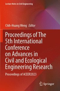 bokomslag Proceedings of The 5th International Conference on Advances in Civil and Ecological Engineering Research