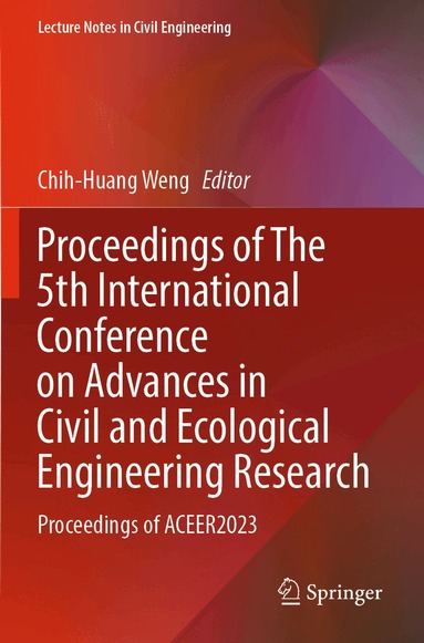 Chih-Huang Weng - Proceedings of The 5th International Conference on Advances in Civil and Ecological Engineering Research, Häftad