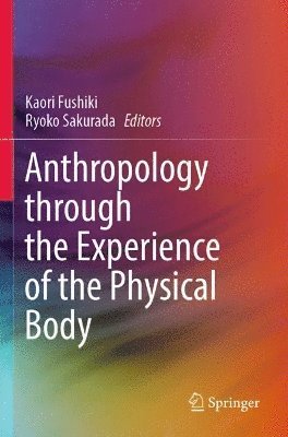 Anthropology through the Experience of the Physical Body 1