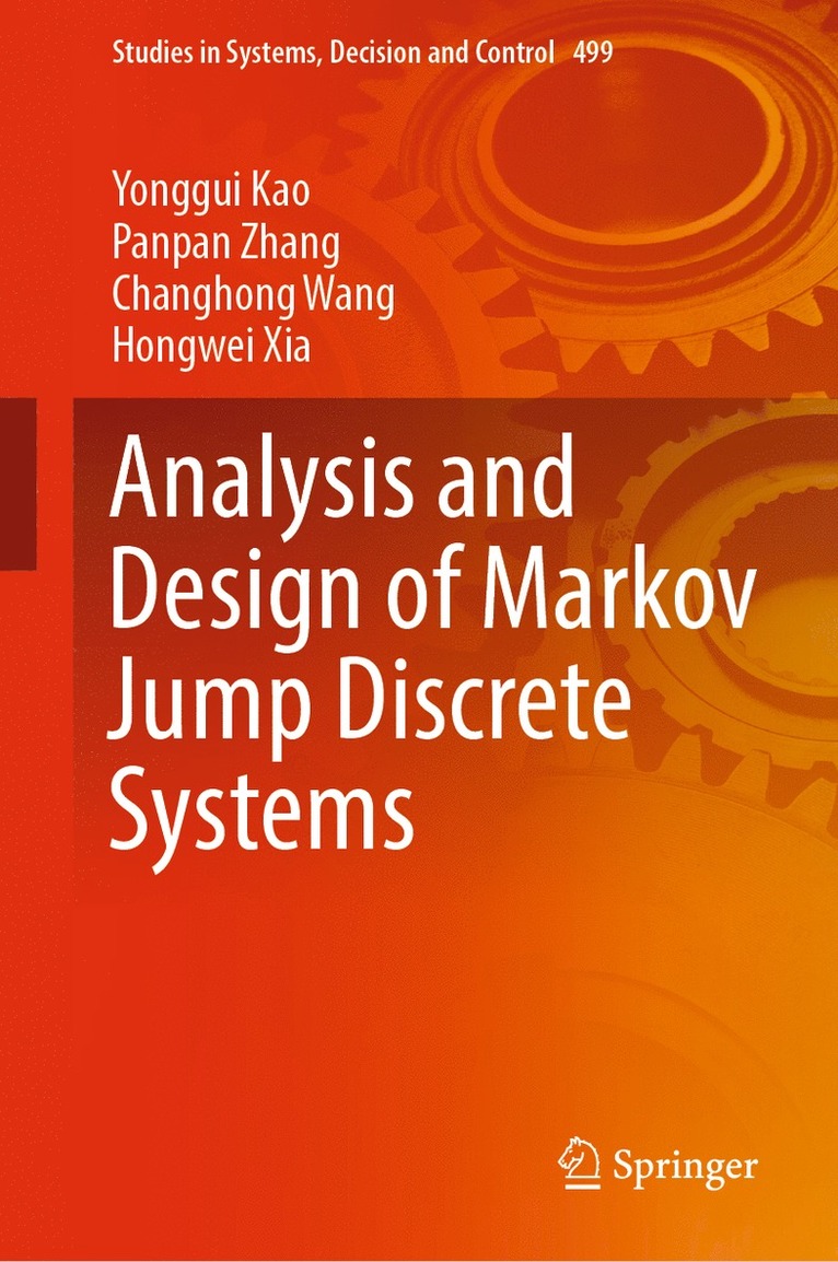 Yonggui Kao, Panpan Zhang, Changhong Wang, Hongwei Xia - Analysis and Design of Markov Jump Discrete Systems, Inbunden