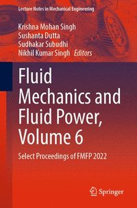bokomslag Fluid Mechanics and Fluid Power, Volume 6