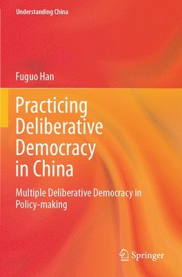 Practicing Deliberative Democracy in China 1