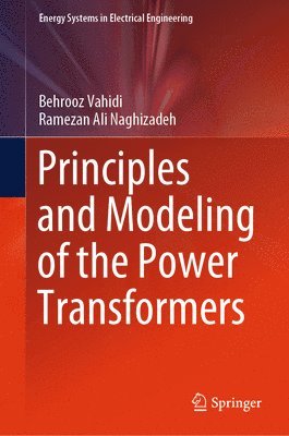 bokomslag Principles and Modeling of the Power Transformers