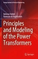 bokomslag Principles and Modeling of the Power Transformers