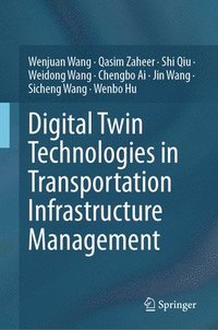 bokomslag Digital Twin Technologies in Transportation Infrastructure Management