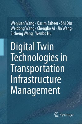 Digital Twin Technologies in Transportation Infrastructure Management 1