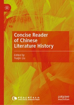 Yuejin Liu - Concise Reader of Chinese Literature History, Inbunden