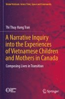 A Narrative Inquiry into the Experiences of Vietnamese Children and Mothers in Canada 1