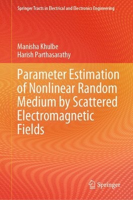 Parameter Estimation of Nonlinear Random Medium by Scattered Electromagnetic Fields 1