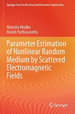 Parameter Estimation of Nonlinear Random Medium by Scattered Electromagnetic Fields 1