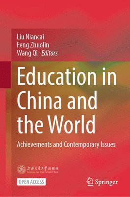 Niancai Liu, Zhuolin Feng, Qi Wang - Education in China and the World, Inbunden