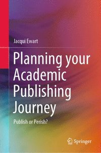 bokomslag Planning your Academic Publishing Journey