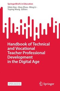 bokomslag Handbook of Technical and Vocational Teacher Professional Development in the Digital Age