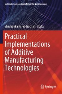 bokomslag Practical Implementations of Additive Manufacturing Technologies