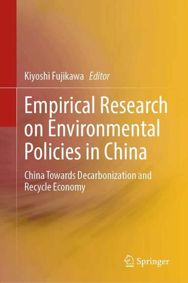 Kiyoshi Fujikawa - Empirical Research on Environmental Policies in China, Inbunden