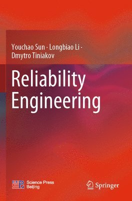 Youchao Sun, Longbiao Li, Dmytro Tiniakov - Reliability Engineering, Häftad