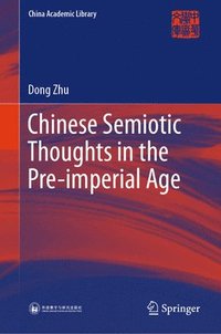 bokomslag Chinese Semiotic Thoughts in the Pre-imperial Age