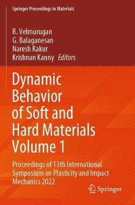 Dynamic Behavior of Soft and Hard Materials Volume 1 1