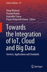 bokomslag Towards the Integration of IoT, Cloud and Big Data