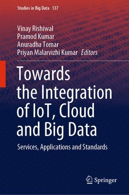 Towards the Integration of IoT, Cloud and Big Data 1