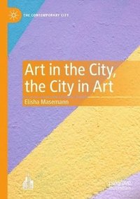 bokomslag Art in the City, the City in Art