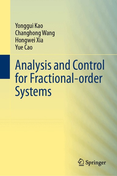 Yonggui Kao, Changhong Wang, Hongwei Xia, Yue Cao - Analysis and Control for Fractional-order Systems, Inbunden