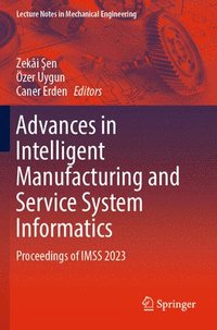 bokomslag Advances in Intelligent Manufacturing and Service System Informatics