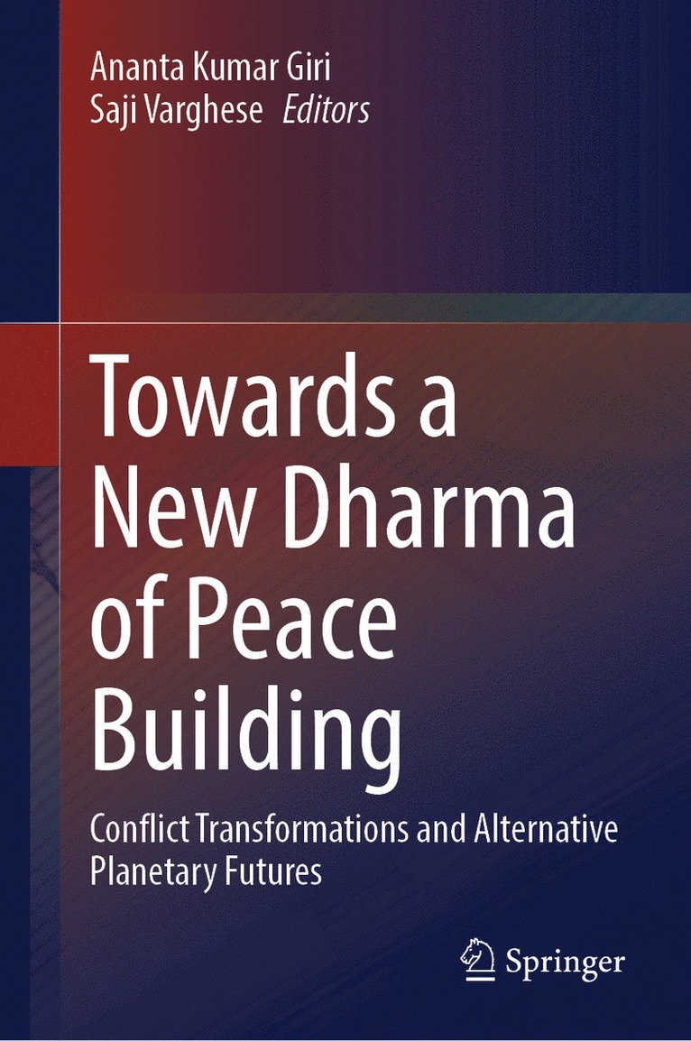 Ananta Kumar Giri, Saji Varghese - Towards a New Dharma of Peace Building, Inbunden