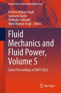 bokomslag Fluid Mechanics and Fluid Power, Volume 5