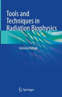 bokomslag Tools and Techniques in Radiation Biophysics